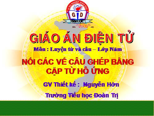 Tuần 24. Nối các vế câu ghép bằng cặp từ hô ứng