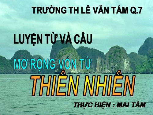 Tuần 8-9. MRVT: Thiên nhiên