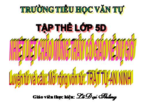 Tuần 23-24. MRVT: Trật tự - An ninh