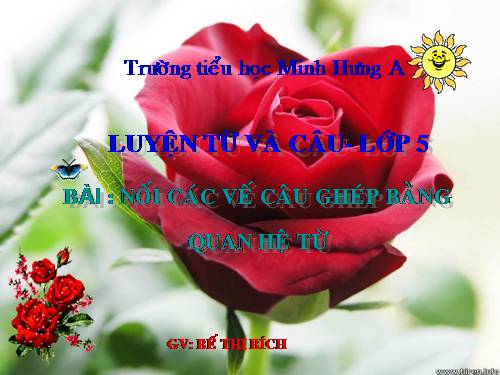 Tuần 20-21-22-23. Nối các vế câu ghép bằng quan hệ từ