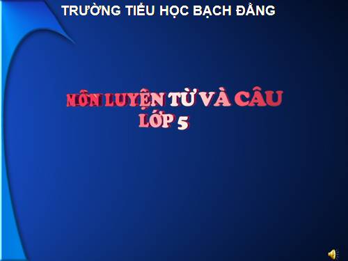 Tuần 12-13. MRVT: Bảo vệ môi trường
