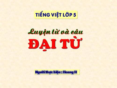 Tuần 9. Đại từ