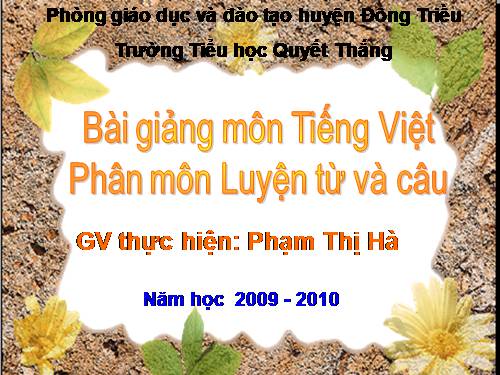 Tuần 24. Nối các vế câu ghép bằng cặp từ hô ứng