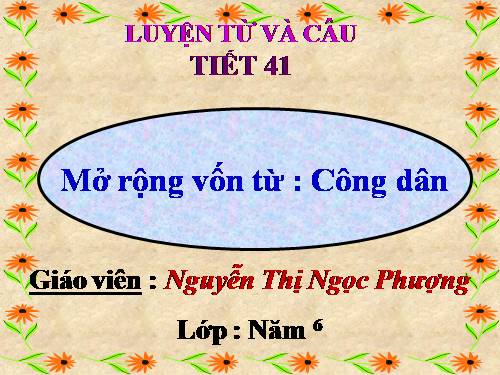 Tuần 20-21. MRVT: Công dân