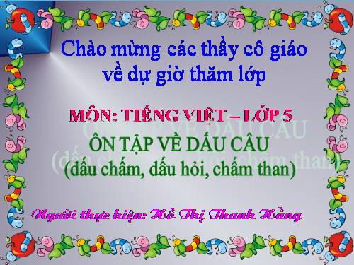 Tuần 29. Ôn tập về dấu câu (Dấu chấm, chấm hỏi, chấm than)