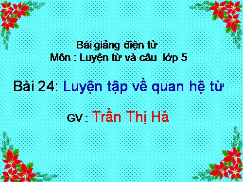 Tuần 12-13. Luyện tập về quan hệ từ