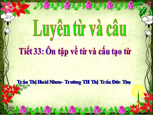 Tuần 17. Ôn tập về từ và cấu tạo từ