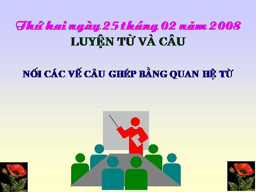 Tuần 20-21-22-23. Nối các vế câu ghép bằng quan hệ từ