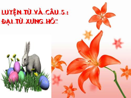 Tuần 11. Đại từ xưng hô