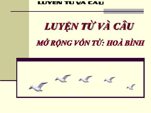 Tuần 5. MRVT: Hoà bình