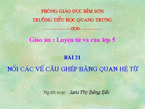 Tuần 20-21-22-23. Nối các vế câu ghép bằng quan hệ từ