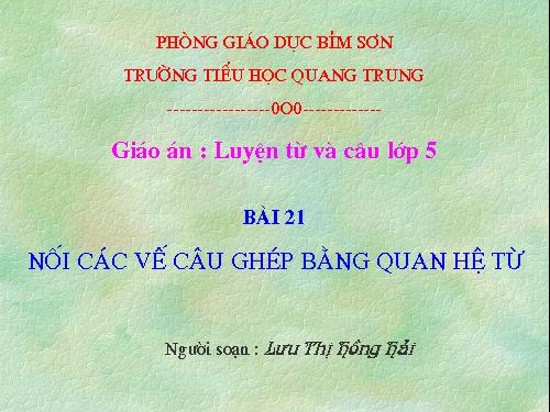 Tuần 20-21-22-23. Nối các vế câu ghép bằng quan hệ từ