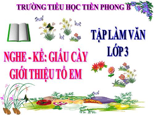 Tuần 15. Nghe-kể: Giấu cày. Giới thiệu về tổ em