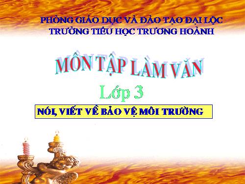 Tuần 32. Nói, viết về bảo vệ môi trường