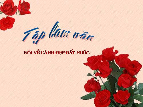 Tuần 12. Nói, viết về cảnh đẹp đất nước