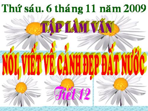 Tuần 12. Nói, viết về cảnh đẹp đất nước