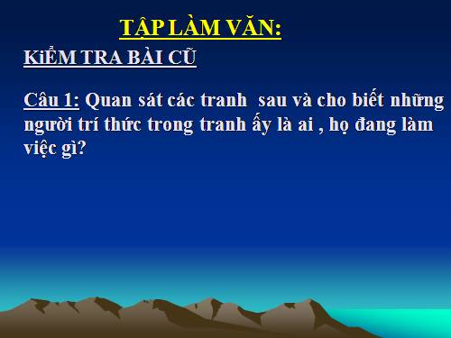 Tuần 22. Nói, viết về một người lao động trí óc