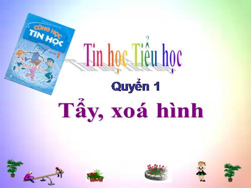 Chương IV. Bài 4. Tẩy, xóa hình