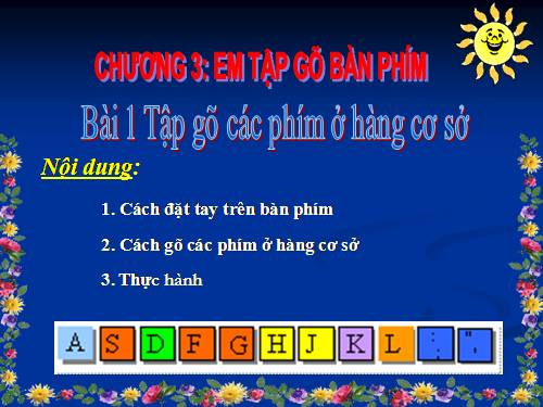 Chương III. Bài 1. Tập gõ các phím ở hàng cơ sở