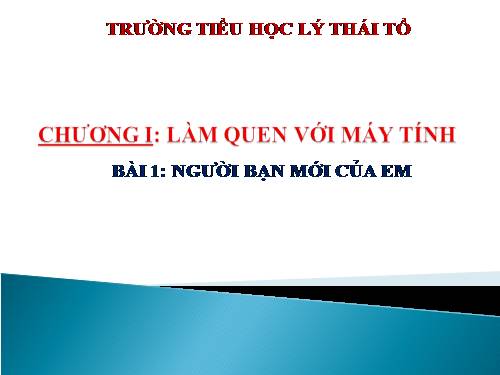 Chương I. Bài 1. Người bạn mới của em