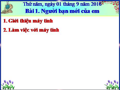 Chương I. Bài 1. Người bạn mới của em