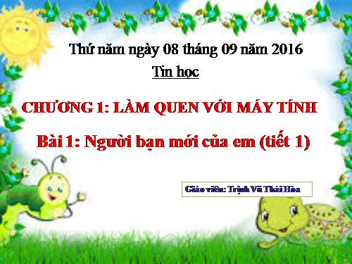 Chương I. Bài 1. Người bạn mới của em