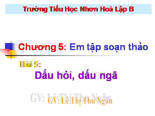 Chương V. Bài 5. Dấu hỏi, dấu ngã