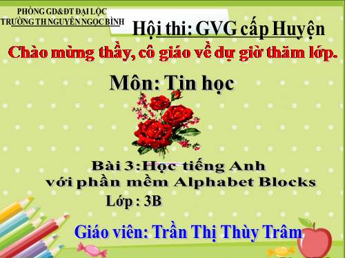 Chương VI. Bài 3. Học tiếng anh với phần mềm Alphabet Blocks