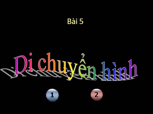 Chương IV. Bài 5. Di chuyển hình