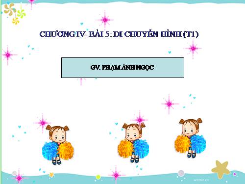 Chương IV. Bài 5. Di chuyển hình