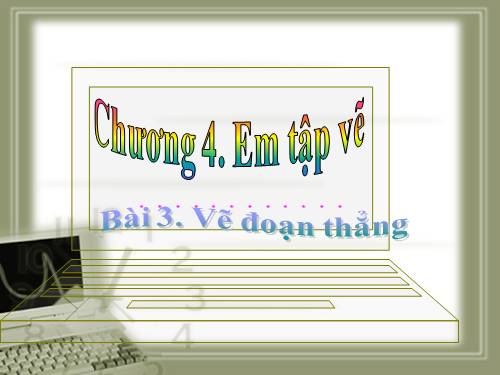 Chương IV. Bài 3. Vẽ đoạn thẳng