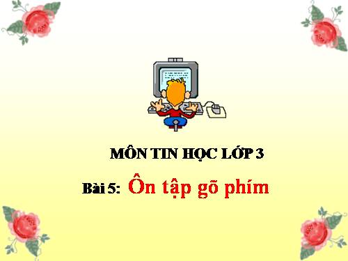 Chương III. Bài 5. Ôn tập gõ phím