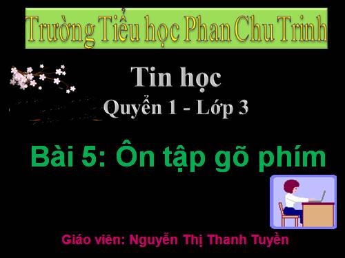 Chương III. Bài 5. Ôn tập gõ phím