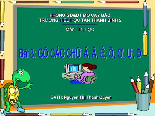 Chương V. Bài 3. Gõ các chữ ă, â, ê, ô, ơ, ư, đ