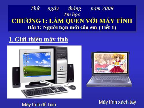 Chương I. Bài 1. Người bạn mới của em