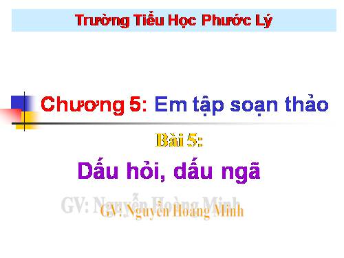 Chương V. Bài 5. Dấu hỏi, dấu ngã