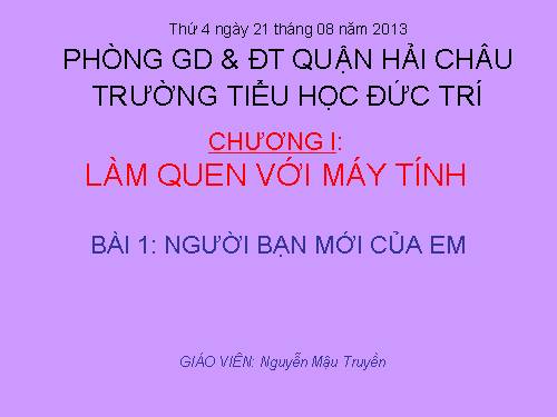 Chương I. Bài 1. Người bạn mới của em