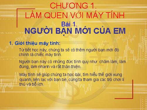 Chương I. Bài 1. Người bạn mới của em