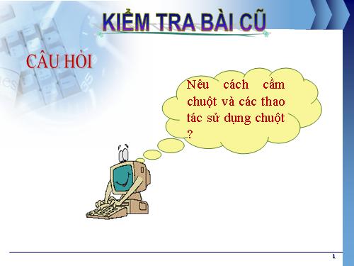 Chương I. Bài 5. Máy tính trong đời sống