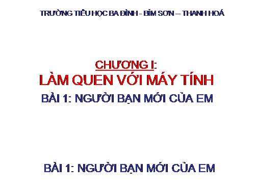 Chương I. Bài 1. Người bạn mới của em