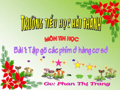 Chương III. Bài 1. Tập gõ các phím ở hàng cơ sở