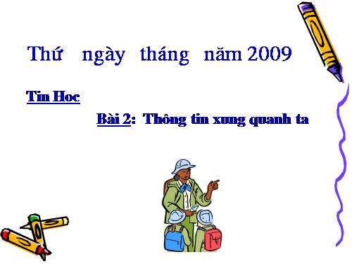 Chương I. Bài 2. Thông tin xung quanh ta