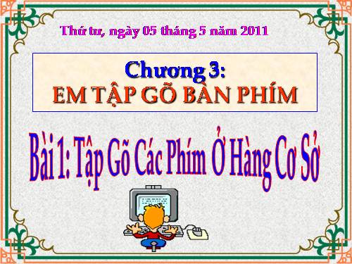 Chương III. Bài 1. Tập gõ các phím ở hàng cơ sở