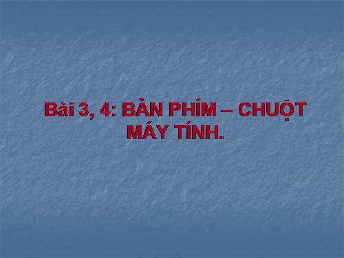 Chương I. Bài 3. Bàn phím máy tính