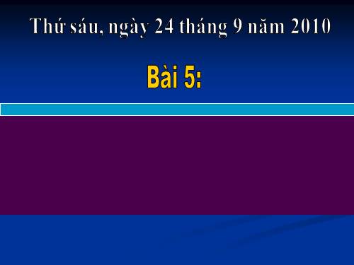 Chương I. Bài 5. Máy tính trong đời sống