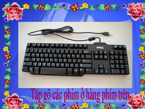 Chương III. Bài 2. Tập gõ các phím ở hàng trên