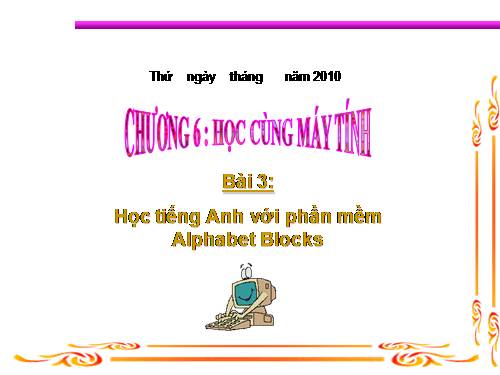 Chương VI. Bài 3. Học tiếng anh với phần mềm Alphabet Blocks