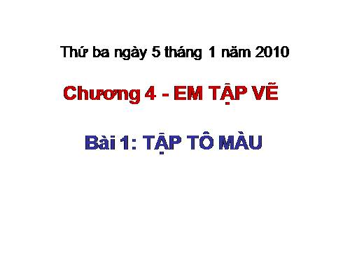 Chương IV. Bài 1. Tập tô màu