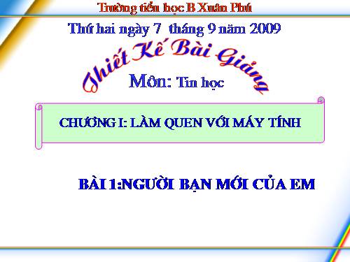 Chương I. Bài 1. Người bạn mới của em