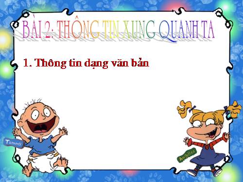 Chương I. Bài 2. Thông tin xung quanh ta